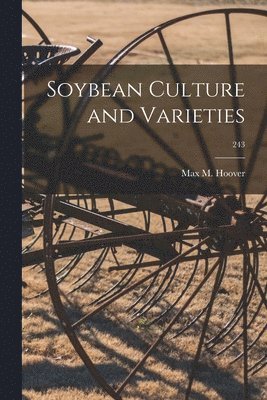 bokomslag Soybean Culture and Varieties; 243