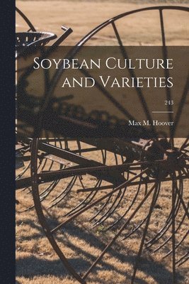 Soybean Culture and Varieties; 243 1
