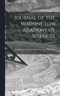 Washington Academy of Sciences (Washi - Journal of the Washington Academy of Sciences; v.100 (2014), Inbunden