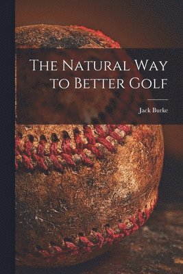 The Natural Way to Better Golf 1