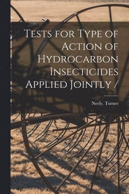 Tests for Type of Action of Hydrocarbon Insecticides Applied Jointly / 1