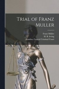 bokomslag Trial of Franz Muller [microform]