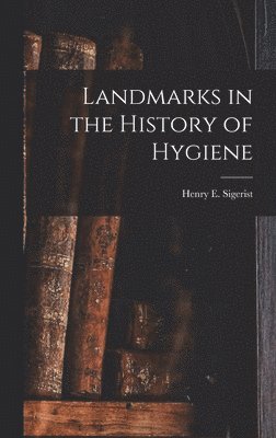 bokomslag Landmarks in the History of Hygiene