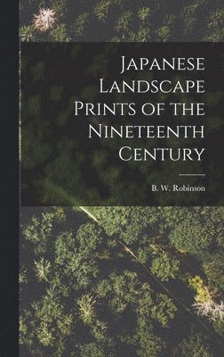 Japanese Landscape Prints of the Nineteenth Century 1