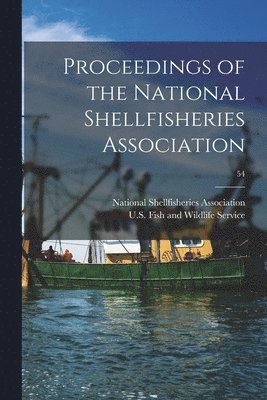 Proceedings of the National Shellfisheries Association; 54, Häftad