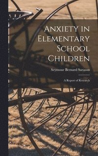 bokomslag Anxiety in Elementary School Children: a Report of Research