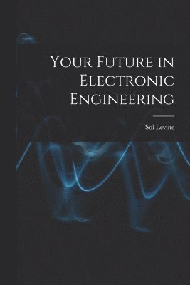 bokomslag Your Future in Electronic Engineering