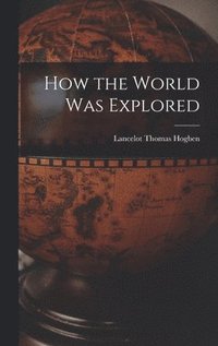 bokomslag How the World Was Explored