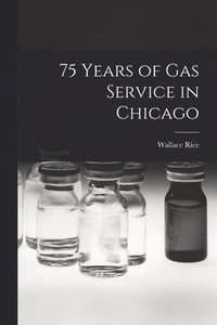 bokomslag 75 Years of Gas Service in Chicago