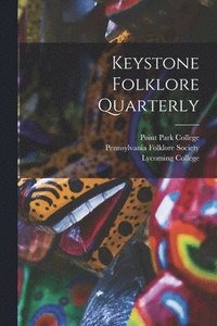 bokomslag Keystone Folklore Quarterly