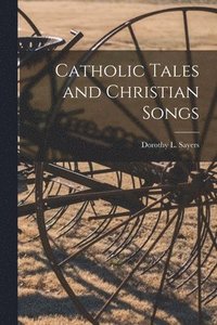 bokomslag Catholic Tales and Christian Songs