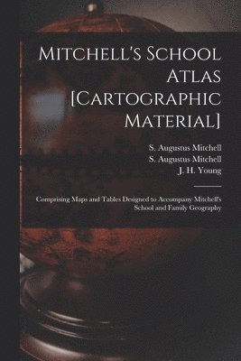 Mitchell's School Atlas [cartographic Material] 1