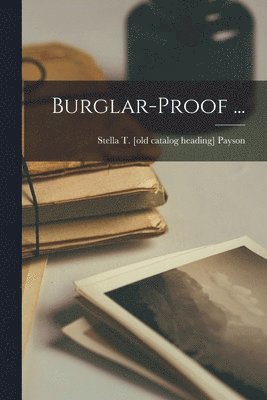 Burglar-proof ... 1