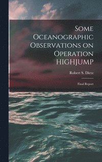 bokomslag Some Oceanographic Observations on Operation HIGHJUMP: Final Report