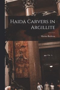 bokomslag Haida Carvers in Argillite