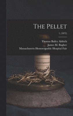 bokomslag The Pellet; 1, (1872)