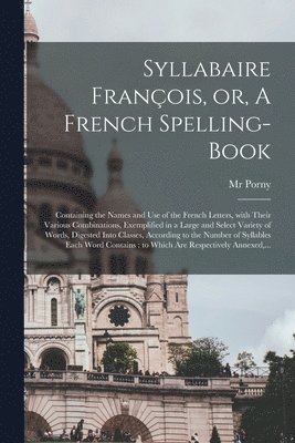 Syllabaire Franois, or, A French Spelling-book 1