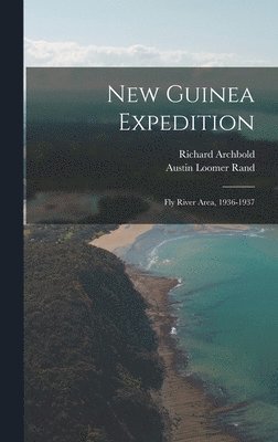 bokomslag New Guinea Expedition: Fly River Area, 1936-1937