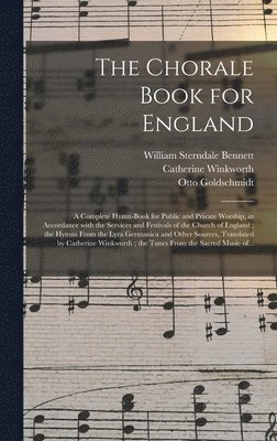 William Sterndale 1816-1975 Bennett, Otto Goldschmidt, William Sterndale Bennett - Chorale Book for England, Inbunden