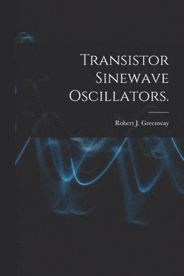 bokomslag Transistor Sinewave Oscillators.