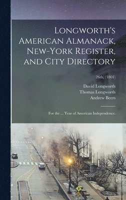 bokomslag Longworth's American Almanack, New-York Register, and City Directory