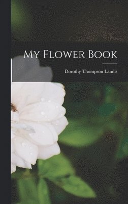bokomslag My Flower Book