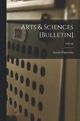 bokomslag Arts & Sciences [Bulletin]; 1925-26