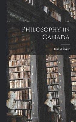 bokomslag Philosophy in Canada