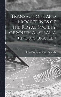 Transactions and Proceedings of the Royal Society of South Australia (Incorporated); 59 1