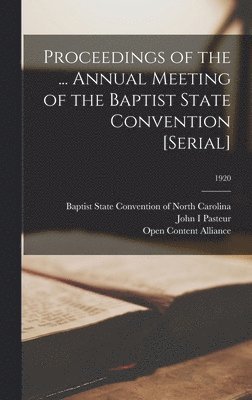 Proceedings of the ... Annual Meeting of the Baptist State Convention [serial]; 1920 1