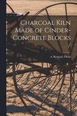 Charcoal Kiln Made of Cinder-concrete Blocks / 1