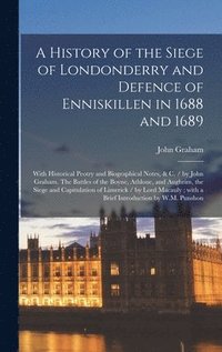 bokomslag A History of the Siege of Londonderry and Defence of Enniskillen in 1688 and 1689