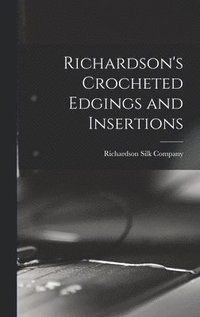 bokomslag Richardson's Crocheted Edgings and Insertions