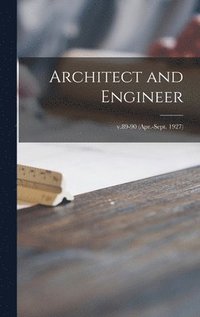bokomslag Architect and Engineer; v.89-90 (Apr.-Sept. 1927)