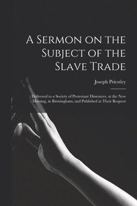 bokomslag A Sermon on the Subject of the Slave Trade;