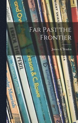 Far Past the Frontier, Inbunden