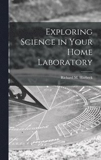 bokomslag Exploring Science in Your Home Laboratory