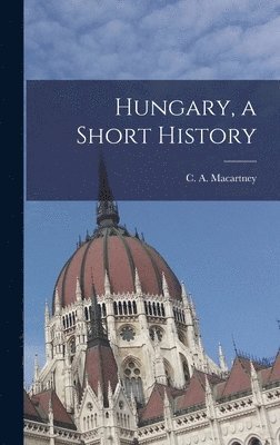 bokomslag Hungary, a Short History