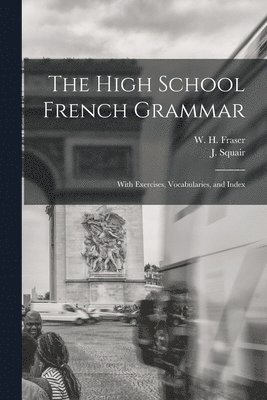 bokomslag The High School French Grammar [microform]