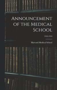 bokomslag Announcement of the Medical School; 1952-1953
