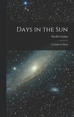 Days in the Sun: a Cricketer's Book 1