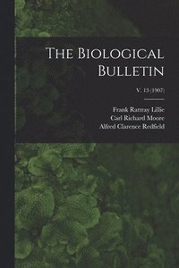 bokomslag The Biological Bulletin; v. 13 (1907)