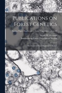 bokomslag Publications on Forest Genetics: Southeastern Forest Experiment Station; no.63