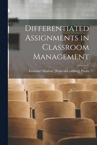 bokomslag Differentiated Assignments in Classroom Management