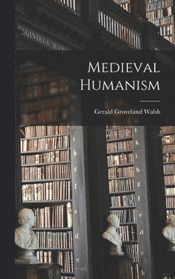 Medieval Humanism 1