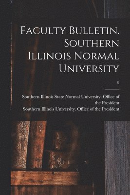 bokomslag Faculty Bulletin. Southern Illinois Normal University; 9