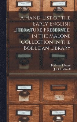 A Hand-list of the Early English Literature Preserved in the Malone Collection in the Bodleian Library 1