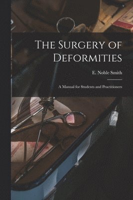 The Surgery of Deformities 1