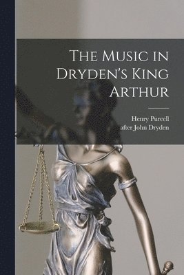 Henry Purcell, After John Dryden - Music in Dryden's King Arthur, Häftad