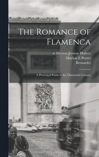 bokomslag The Romance of Flamenca; a Provenc?al Poem of the Thirteenth Century